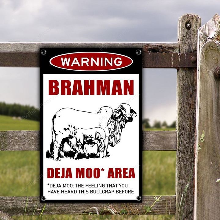 Brahman Deja Moo Area Warning Metal Sign