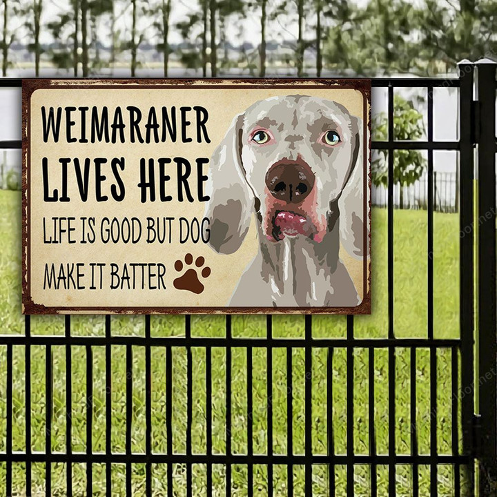 Weimaraner Dog Lovers Life Is Good Metal Sign