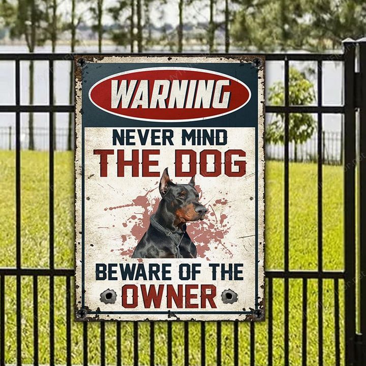 Doberman Pinscher Dog Lovers Gift Beware Of The Owner Metal Sign