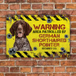 German Shorthaired Pointer Dog Lovers Warning Area Metal Sign