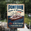Life Is Better On A Pontoon Boat Metal Sign