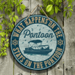 What Happens On The Pontoon Stays On The Pontoon Round Wooden Sign 12" x 12"