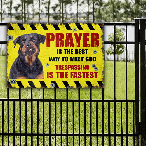 Rottweiler Dog Lovers Gift Prayer Is The Best Way To Meet God Metal Sign