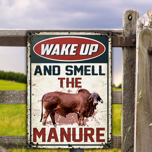 Red Brahman Cattle Lovers Gift Wake Up And Smell The Manure Metal Sign