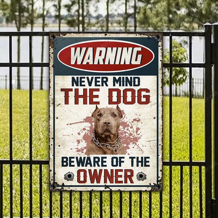 Pitbull Dog Lovers Gift Beware Of The Owner Metal Sign