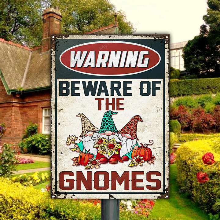 Beware Of The Gnomes Thanksgiving Gift Metal Sign