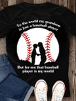 Baseball Shirt, Mother's Day Gift, Baseball Grandson Is The World Of Grandma T-Shirt KM0306 - spreadstores
