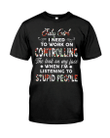 Birthday Shirt, Birthday Girl Shirt, July Girl, I Need To Work On Controlling T-Shirt KM0607 - spreadstores