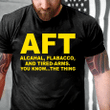 Veteran Shirt, Trending Shirt, AFT You Know The Thing T-Shirt KM3006 - Spreadstores