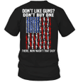 Veteran Shirt, Dad Shirt, Gun T-Shirt, Don't Like Guns - Don't Buy One T-Shirt KM1406 - Spreadstores