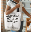 Even when I do not understand I will praise you tote bag - Gossvibes