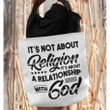 It's not about religion it's about a relationship with God tote bag - Gossvibes