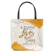 A friend loves at all times Proverbs 17:1 tote bag - Gossvibes