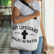 My lifeguard walks on water tote bag - Gossvibes