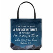 Nahum 1:7 The Lord is good, a refuge in times of trouble tote bag - Gossvibes