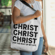 Christ for the rest of my life tote bag - Gossvibes