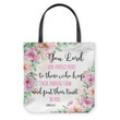 You Lord give perfect peace Isaiah 26:3 tote bag - Gossvibes
