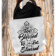Too blessed to be stressed tote bag - Gossvibes