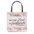 But the Lord is faithful 2 Thessalonians 3:3 tote bag - Gossvibes