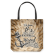We have this hope as an anchor for the soul Hebrews 6:19 tote bag - Gossvibes