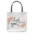 Lord let them see you in me tote bag - Gossvibes