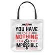 If You have faith nothing is impossible tote bag - Gossvibes