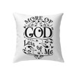More of God less of me Christian pillow - Christian pillow, Jesus pillow, Bible Pillow - Spreadstore
