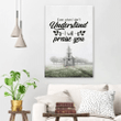 Even when I do not understand I will praise you canvas wall art
