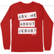 Ask me about Jesus Mark 16:15 bible verse long sleeve t-shirt - Gossvibes