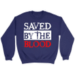 Saved by the blood Christian sweatshirt | Jesus sweatshirts - Gossvibes