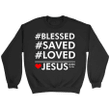Blessed Saved Loved Jesus John 3:16 Bible verse sweatshirt - Gossvibes