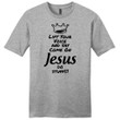 Lift your voice and say come on Jesus do stuff mens Christian t-shirt - Gossvibes