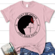 Don't be afraid Just have faith women's Christian t-shirt | Faith Shirts - Gossvibes