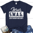 Jesus S.W.A.G serve worship and glorify womens Christian t-shirt, Jesus shirts - Gossvibes
