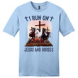 I run on Jesus and horses mens Christian t-shirt, Jesus shirts - Gossvibes