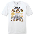 Only Jesus can turn a mess into a message mens Christian t-shirt - Gossvibes