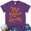 More of Jesus less of me womens christian t-shirt | Jesus shirts - Gossvibes