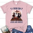 I run on Jesus and horses womens Christian t-shirt, Jesus shirts - Gossvibes