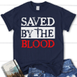 Saved by the blood womens Christian t-shirt | Jesus shirts - Gossvibes