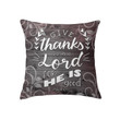 Give thanks to the Lord for He is good Psalm 107:1 Bible verse pillow - Christian pillow, Jesus pillow, Bible Pillow - Spreadstore
