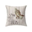 Pray hardest when it's hardest to pray Christian pillow - Christian pillow, Jesus pillow, Bible Pillow - Spreadstore