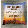 Don't make moves without praying about it first Christian pillow - Christian pillow, Jesus pillow, Bible Pillow - Spreadstore