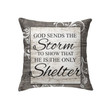 God sends the storm to show that He is the only Shelter Christian pillow - Christian pillow, Jesus pillow, Bible Pillow - Spreadstore