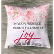 Psalm 16:11 in your presence there is fullness of joy Christian pillow - Christian pillow, Jesus pillow, Bible Pillow - Spreadstore