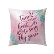 Tune my heart to sing Thy grace Christian pillow - Christian pillow, Jesus pillow, Bible Pillow - Spreadstore