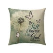 Be Still and Know Psalm 46:10, Dandelion Butterfly Christian pillow - Christian pillow, Jesus pillow, Bible Pillow - Spreadstore