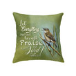 Let everything that has breath praise the Lord Psalm 150:6 Christian pillow - Christian pillow, Jesus pillow, Bible Pillow - Spreadstore