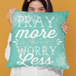 Pray more worry less Christian pillow - Christian pillow, Jesus pillow, Bible Pillow - Spreadstore