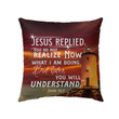 John 13:7 Jesus replied Bible verse pillow - Christian pillow, Jesus pillow, Bible Pillow - Spreadstore