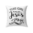This girl runs on Jesus and music Christian pillow - Christian pillow, Jesus pillow, Bible Pillow - Spreadstore